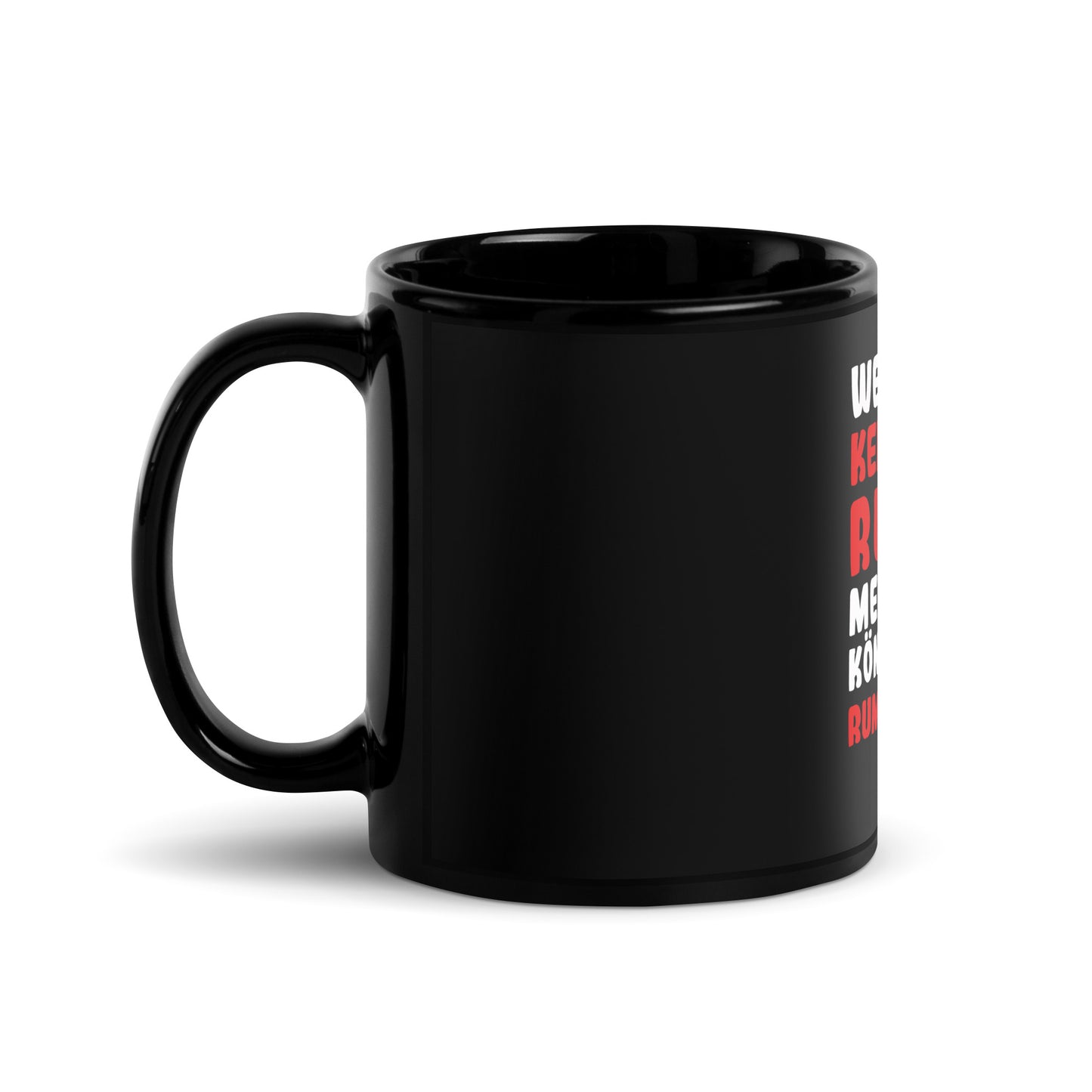 Black shiny mug "When there's no more rum we can make out!"