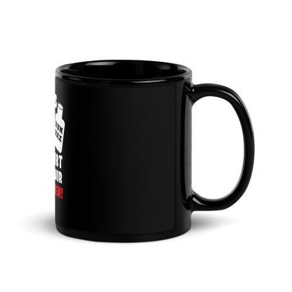 Black shiny mug "When there's no more rum we can make out!"