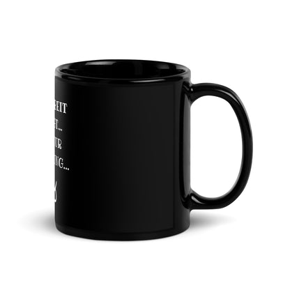 Black glossy mug "Housework done"