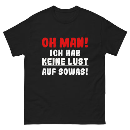 Unisex T-Shirt "Oh man! I don't feel like doing this!"