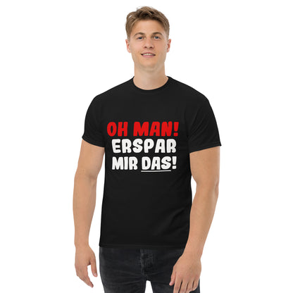 T-Shirt unisexe « Oh mec ! Épargne-moi ça »