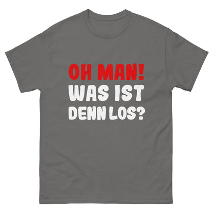 Unisex T-Shirt "Oh man! What's going on?"