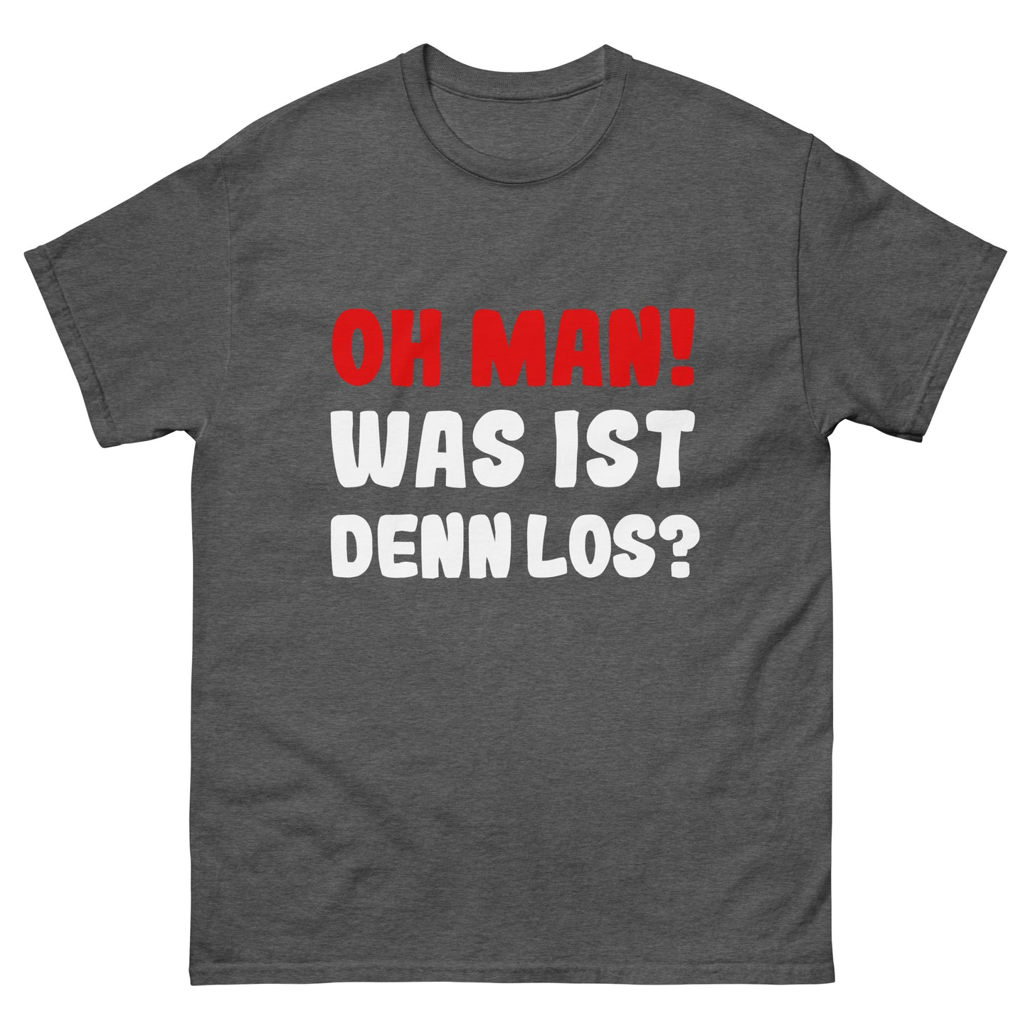Unisex T-Shirt "Oh man! What's going on?"