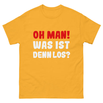Unisex T-Shirt "Oh man! What's going on?"