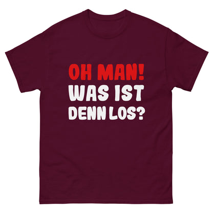 Unisex T-Shirt "Oh man! What's going on?"