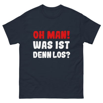 Unisex T-Shirt "Oh man! What's going on?"