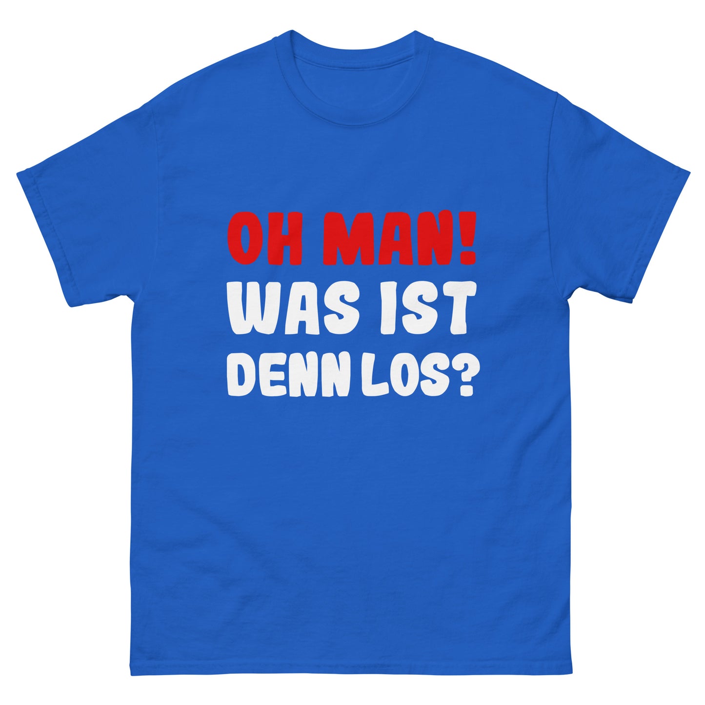 Unisex T-Shirt "Oh man! What's going on?"