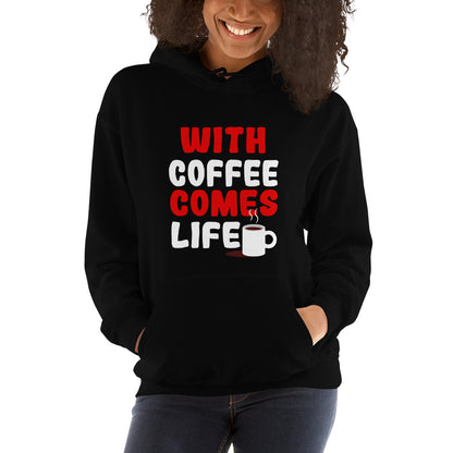 Unisex-Kapuzenpullover "With coffee comes life"