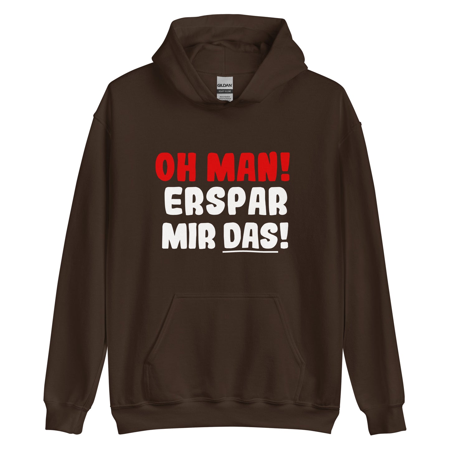 Unisex-Kapuzenpullover "Oh man! Erspar mir das!"