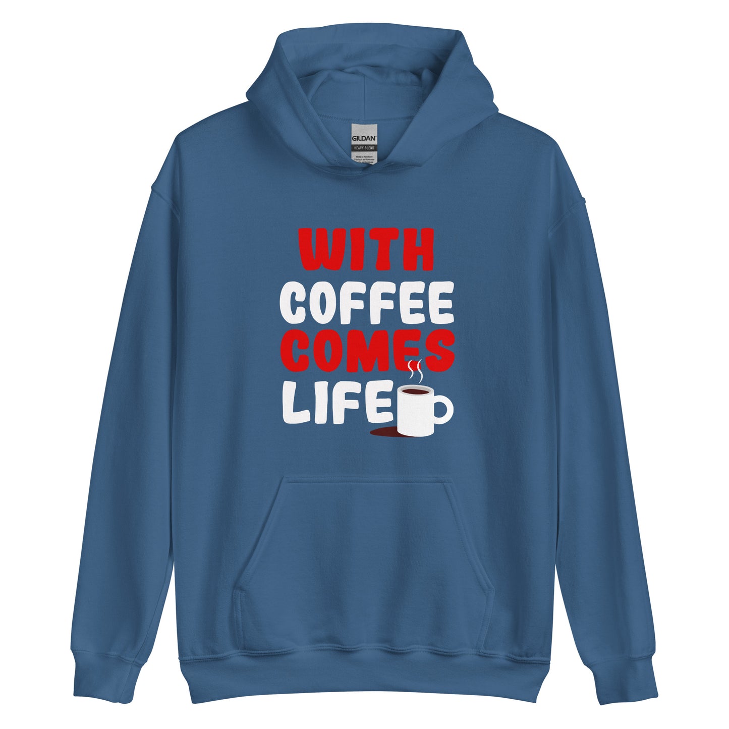 Unisex-Kapuzenpullover "With coffee comes life"