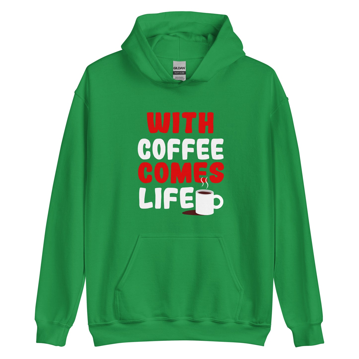 Unisex-Kapuzenpullover "With coffee comes life"