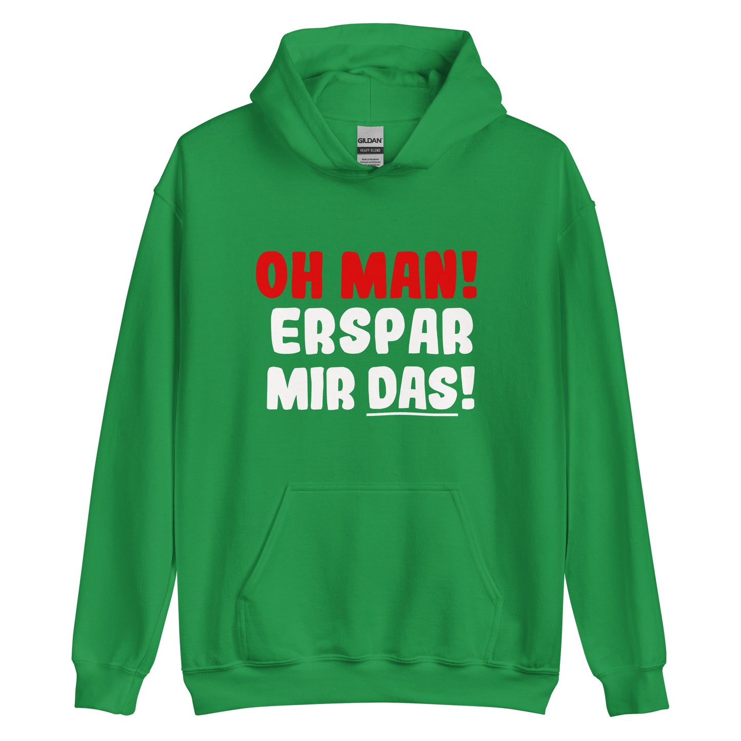 Unisex-Kapuzenpullover "Oh man! Erspar mir das!"