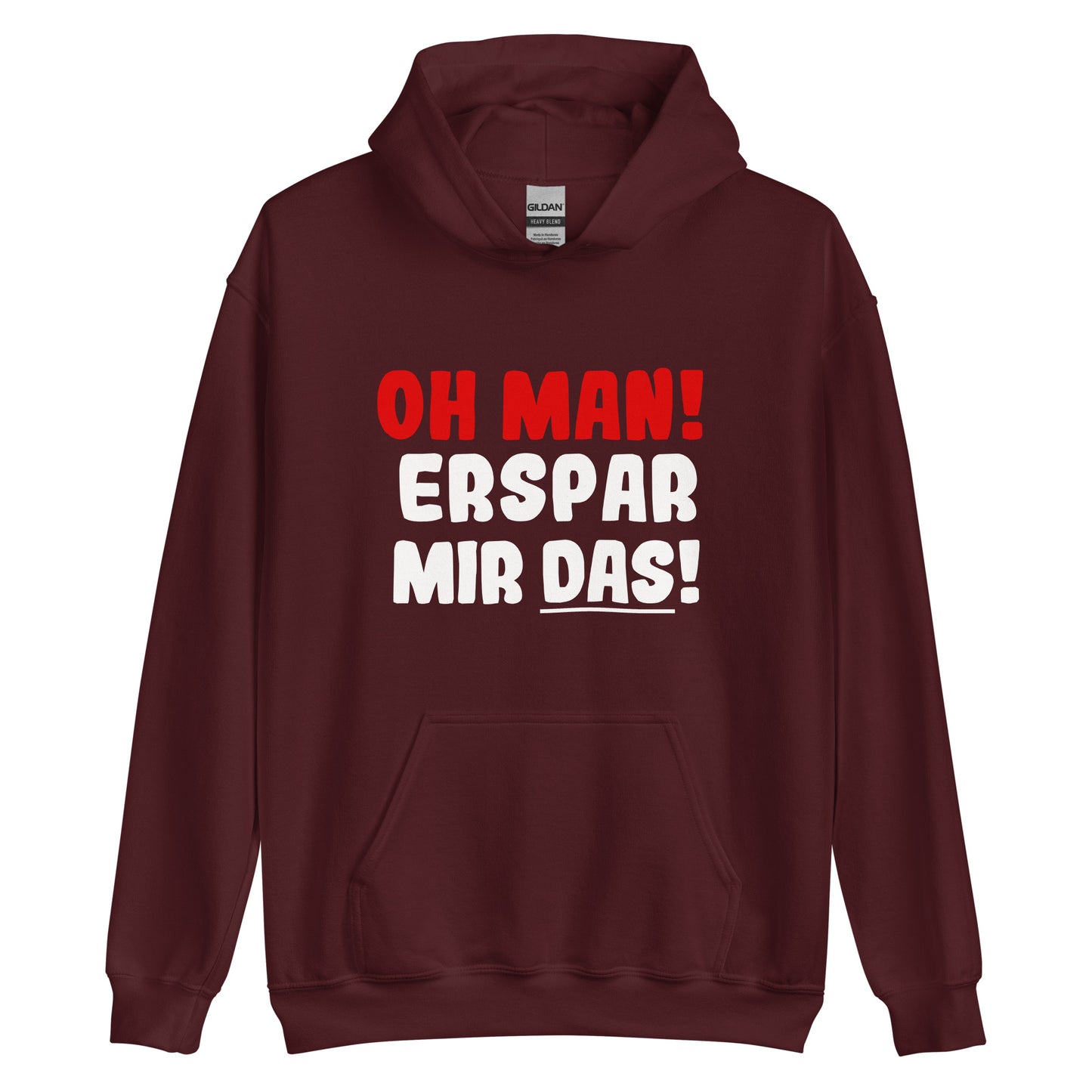 Unisex-Kapuzenpullover "Oh man! Erspar mir das!"