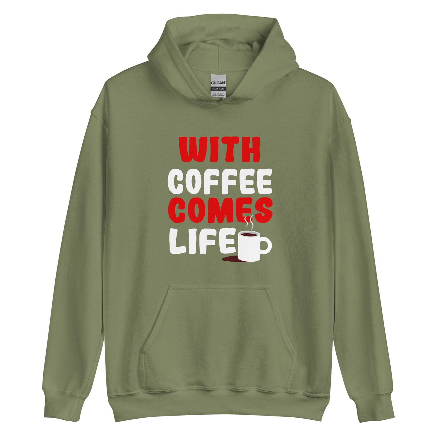 Unisex-Kapuzenpullover "With coffee comes life"