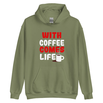 Unisex-Kapuzenpullover "With coffee comes life"