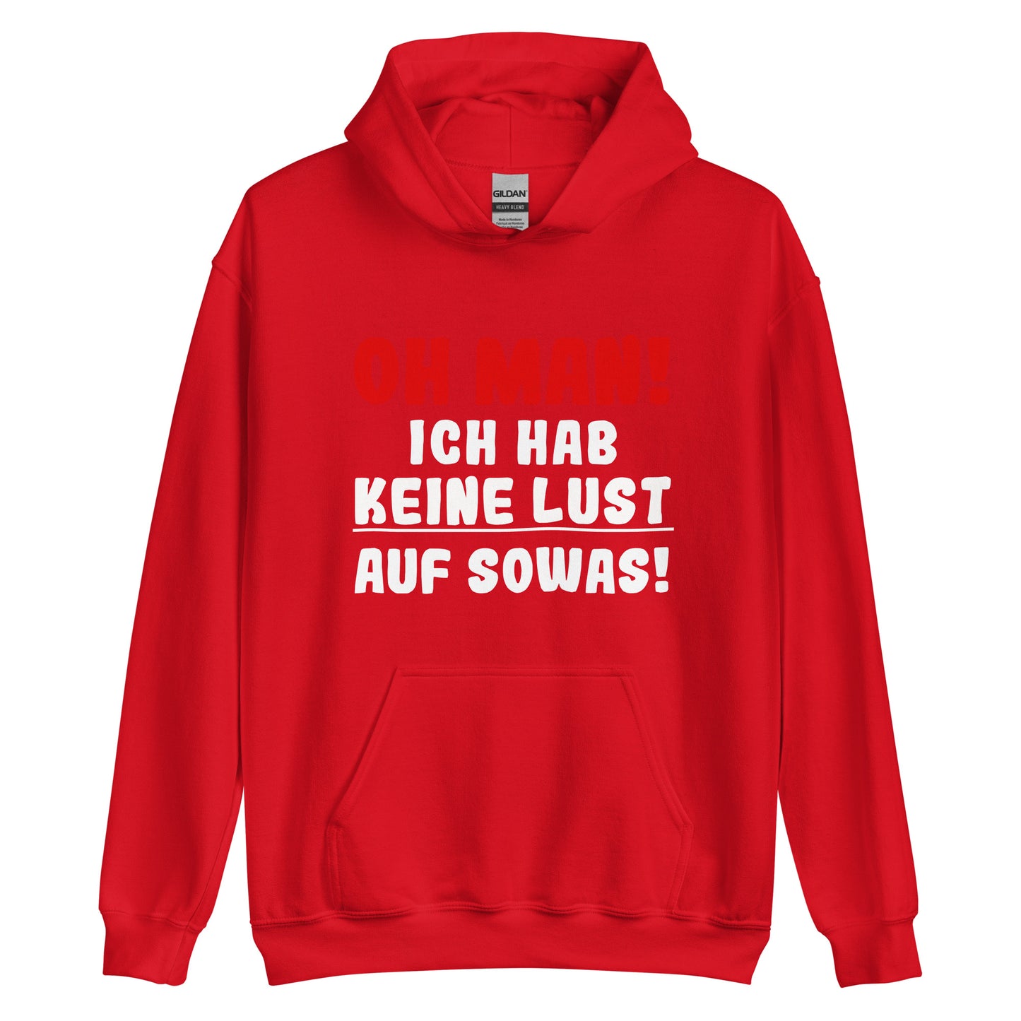 Unisex-Kapuzenpullover "Oh man! Ich hab keine Lust auf sowas"