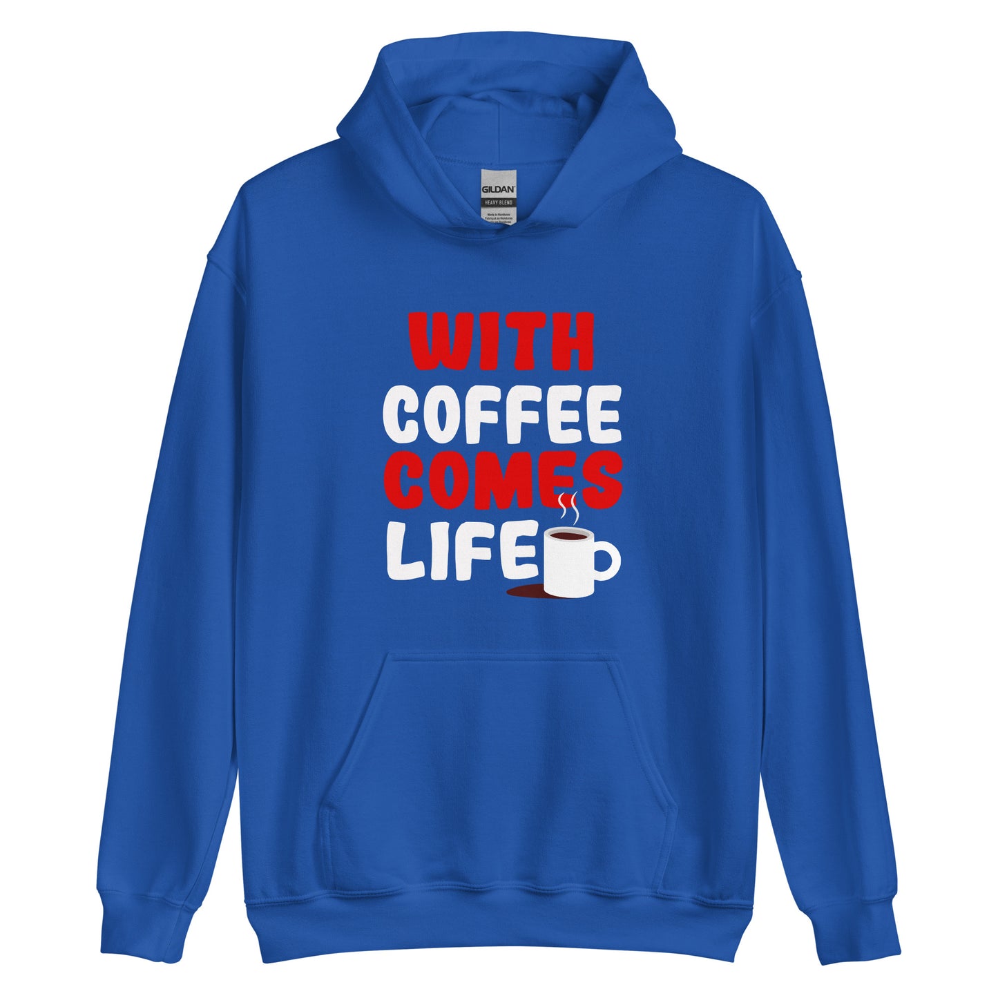 Unisex-Kapuzenpullover "With coffee comes life"