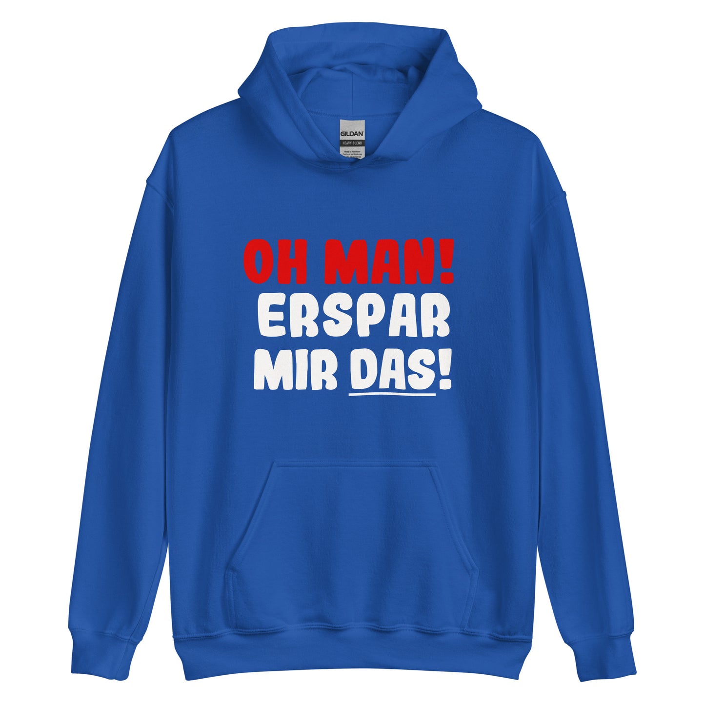 Unisex-Kapuzenpullover "Oh man! Erspar mir das!"